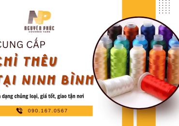 Cung cấp chỉ thêu tại Ninh Bình - Đa dạng chủng loại, giá tốt, giao tận nơi